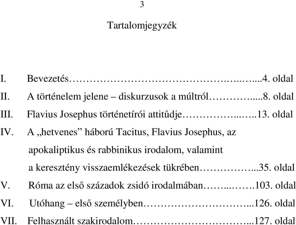 A hetvenes háború Tacitus, Flavius Josephus, az apokaliptikus és rabbinikus irodalom, valamint a keresztény