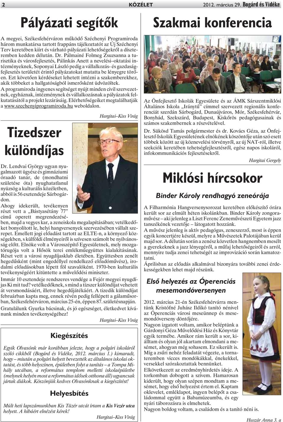 lehetõségekrõl a díszteremben kedden délután. Dr.