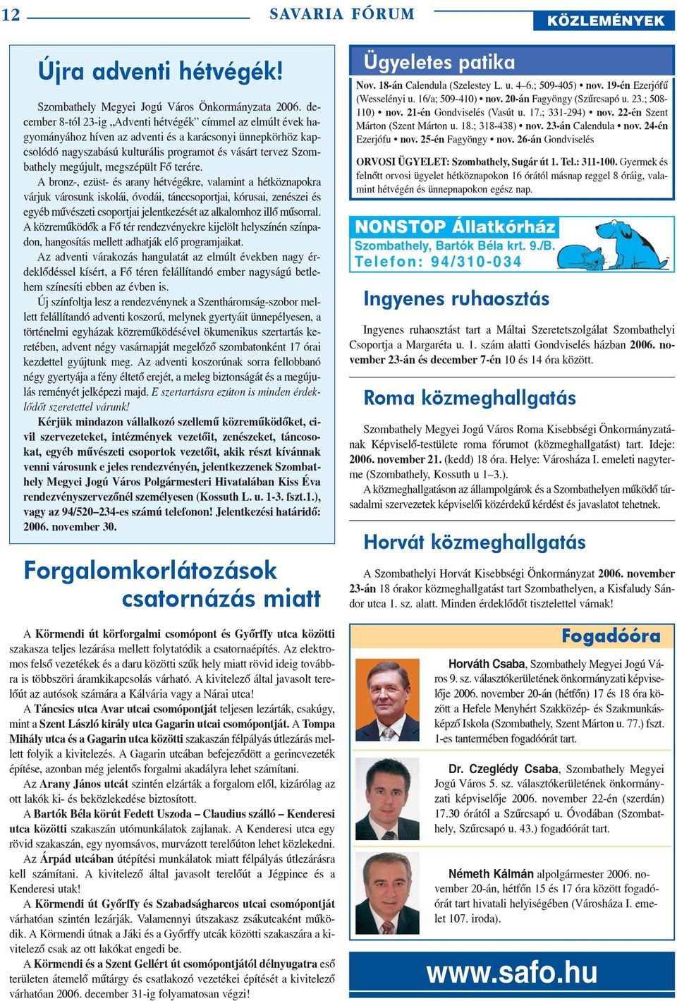 megújult, megszépült Fõ terére.