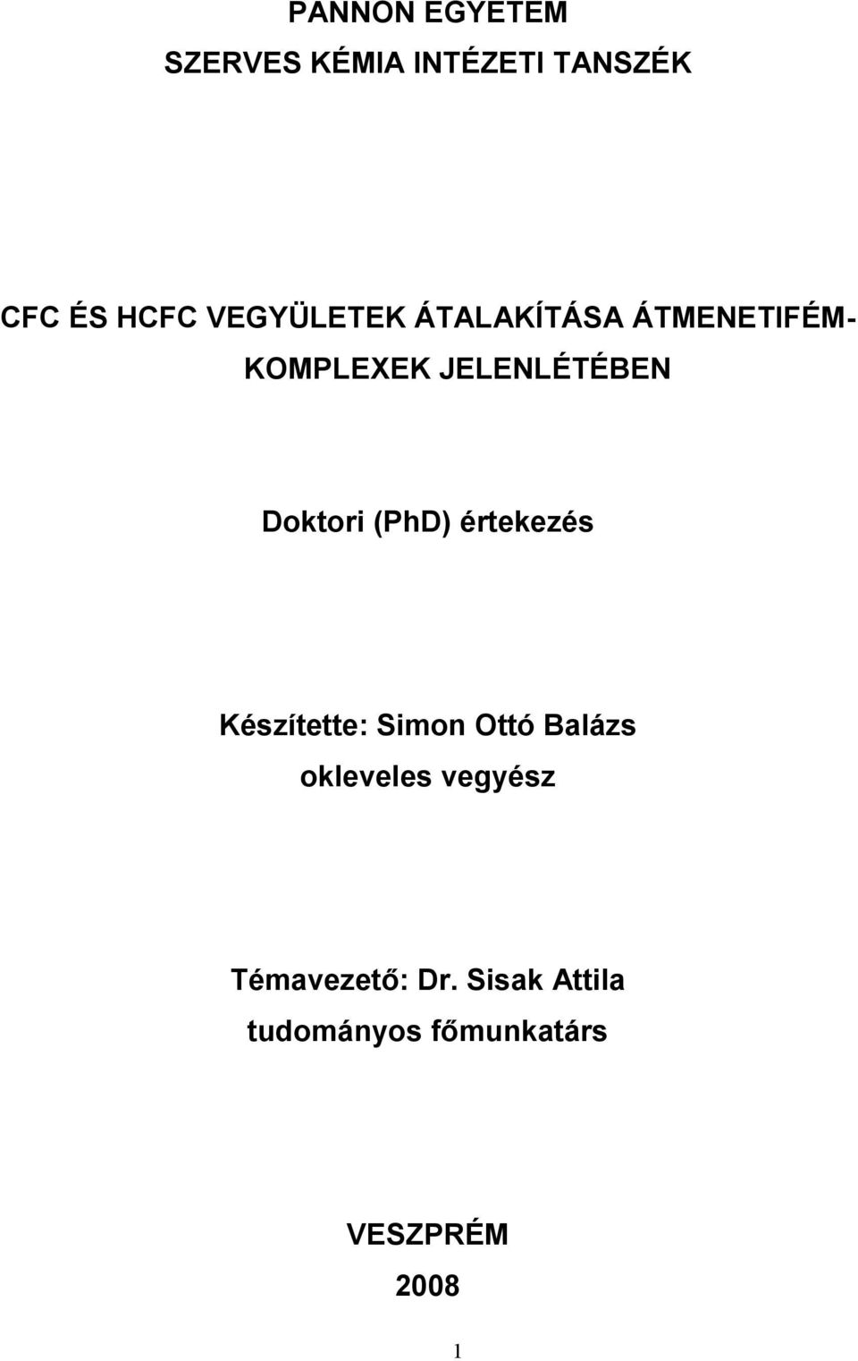 Doktori (PhD) értekezés Készítette: Simon Ottó Balázs okleveles