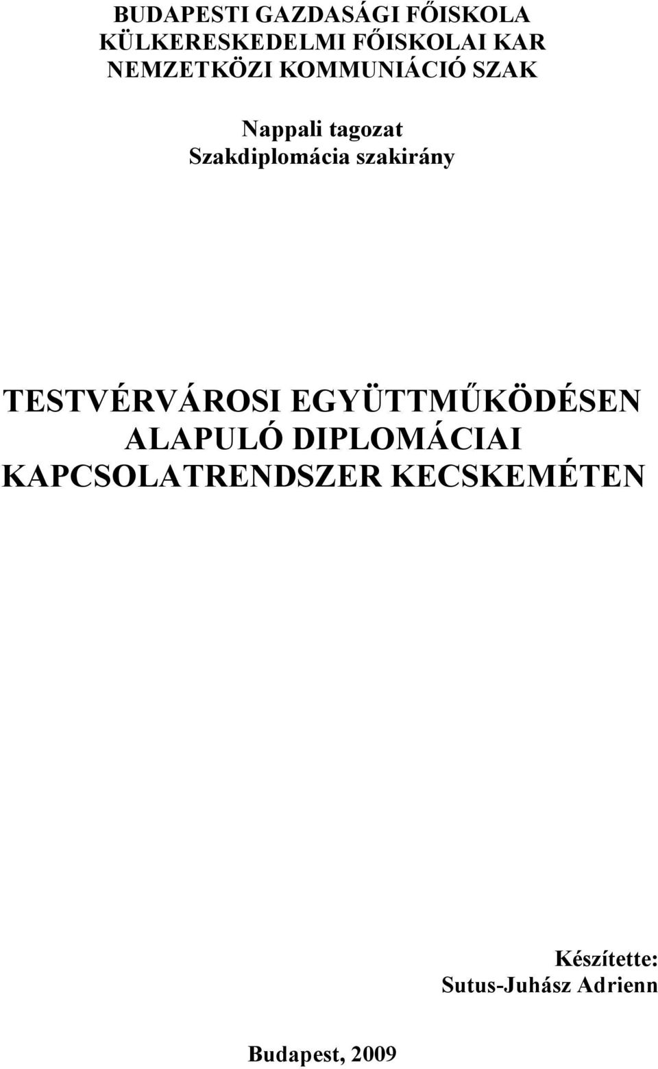 szakirány TESTVÉRVÁROSI EGYÜTTMŰKÖDÉSEN ALAPULÓ DIPLOMÁCIAI