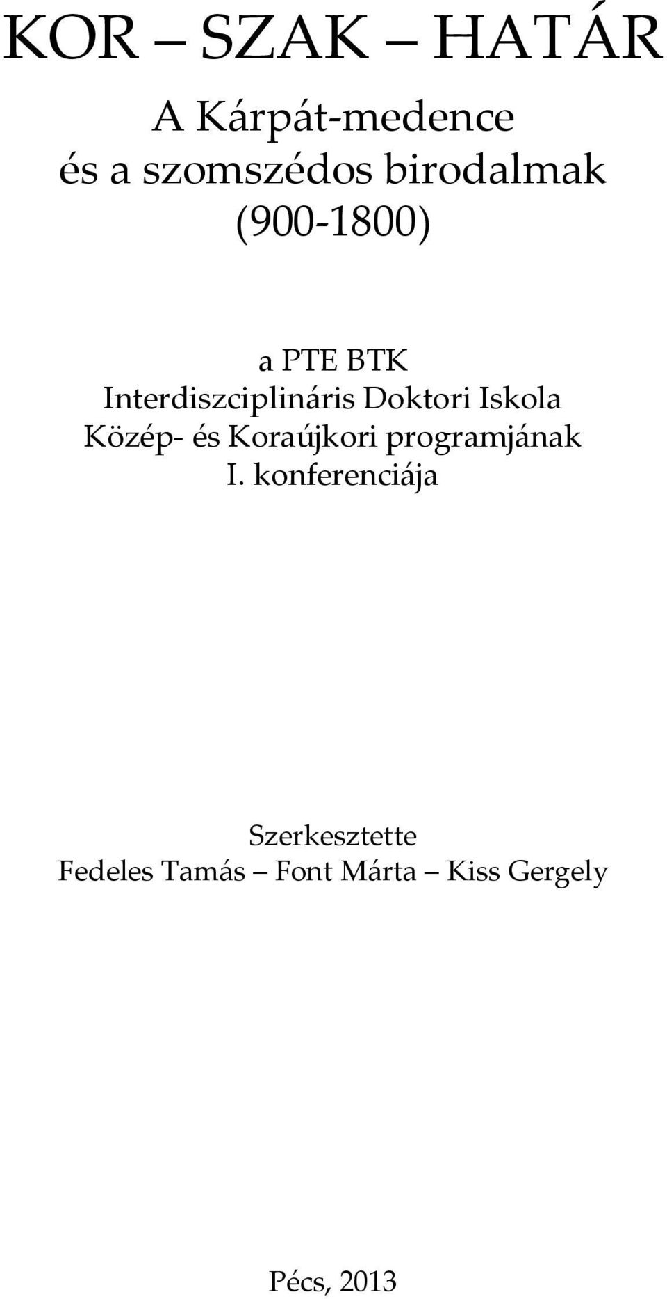 Doktori Iskola Közép- és Koraújkori programjának I.