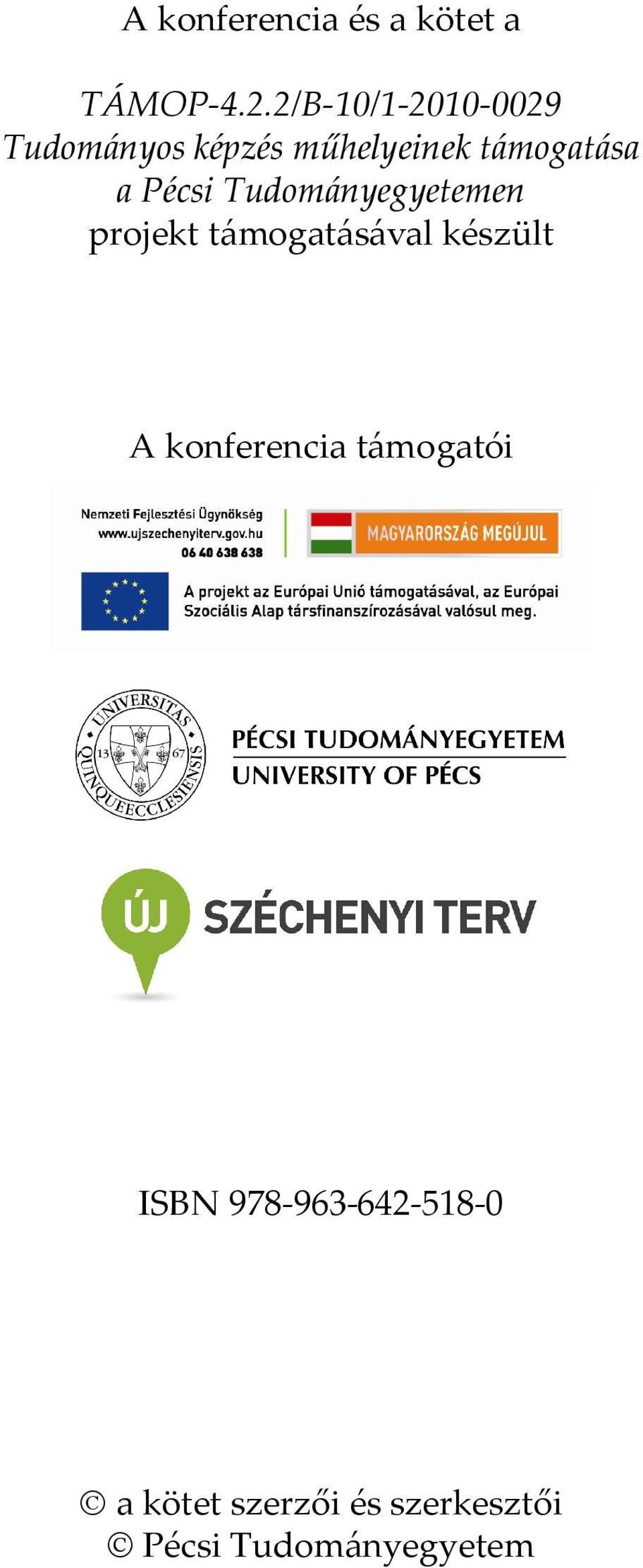 Pécsi Tudományegyetemen projekt támogatásával készült A