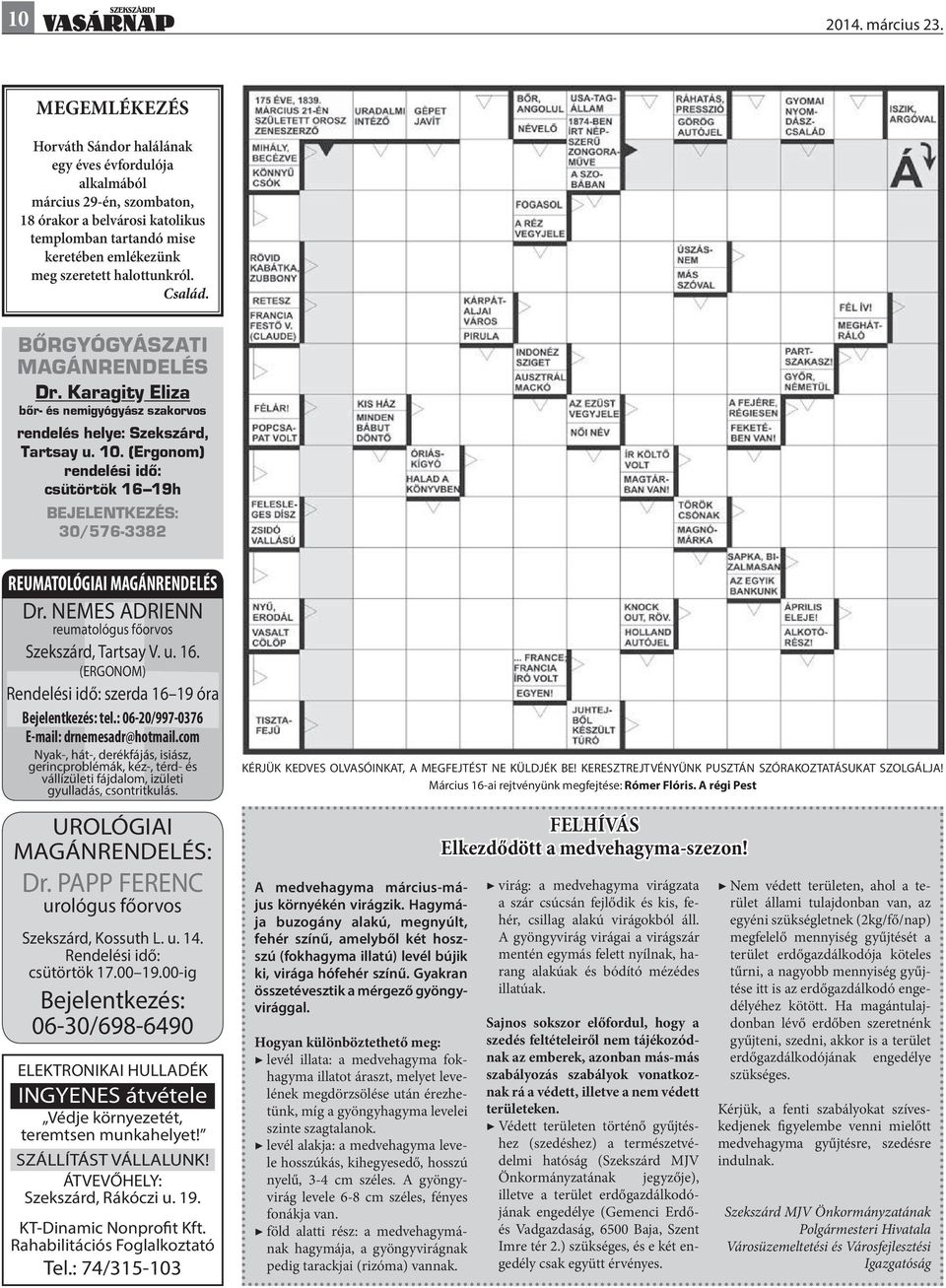 halottunkról. Család. BŐRGYÓGYÁSZATI MAGÁNRENDELÉS Dr. Karagity Eliza bőr- és nemigyógyász szakorvos rendelés helye: Szekszárd, Tartsay u. 10.