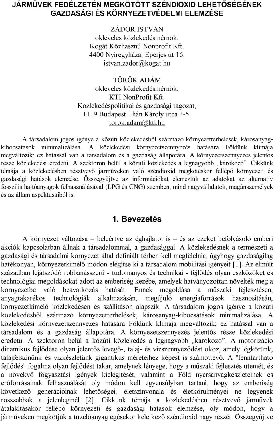 hu A társadalom jogos igénye a közúti közlekedésből származó környezetterhelések, károsanyagkibocsátások minimalizálása.