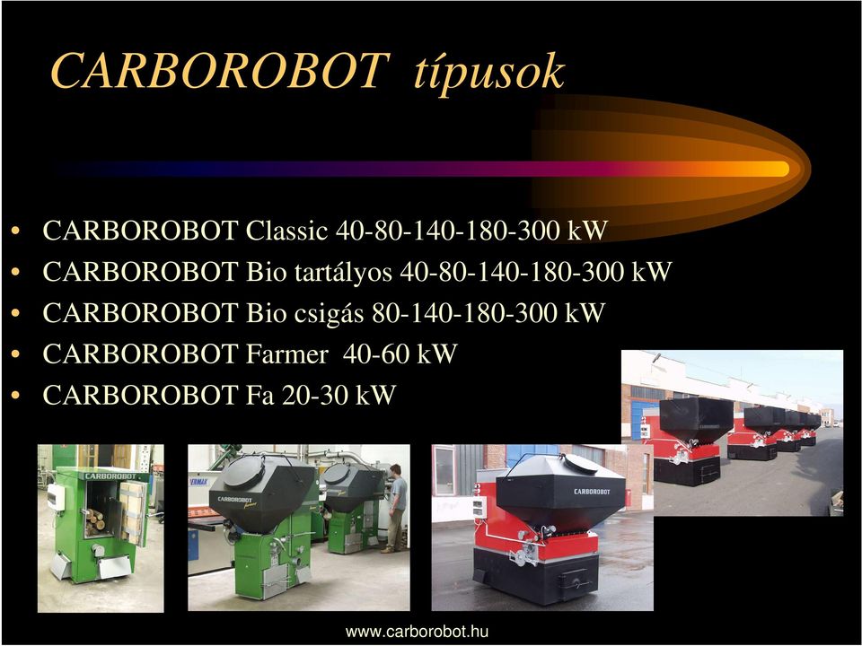 40-80-140-180-300 kw CARBOROBOT Bio csigás