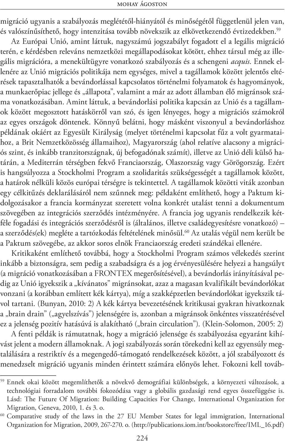 menekültügyre vonatkozó szabályozás és a schengeni acquis.