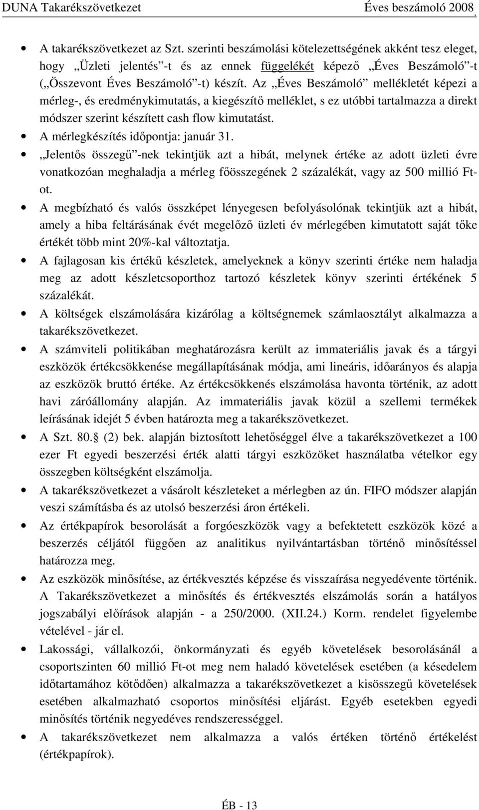 A mérlegkészítés idıpontja: január 31.