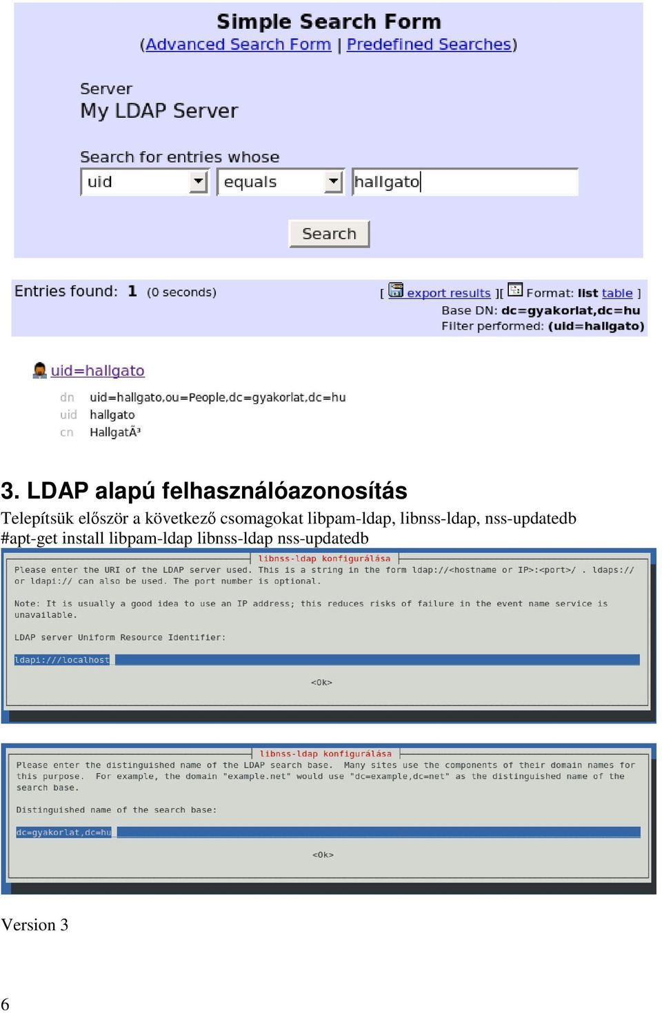 libpam-ldap, libnss-ldap, nss-updatedb