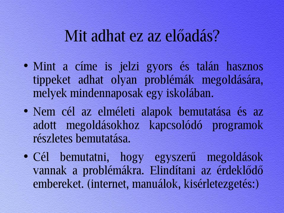 mindennaposak egy iskolában.