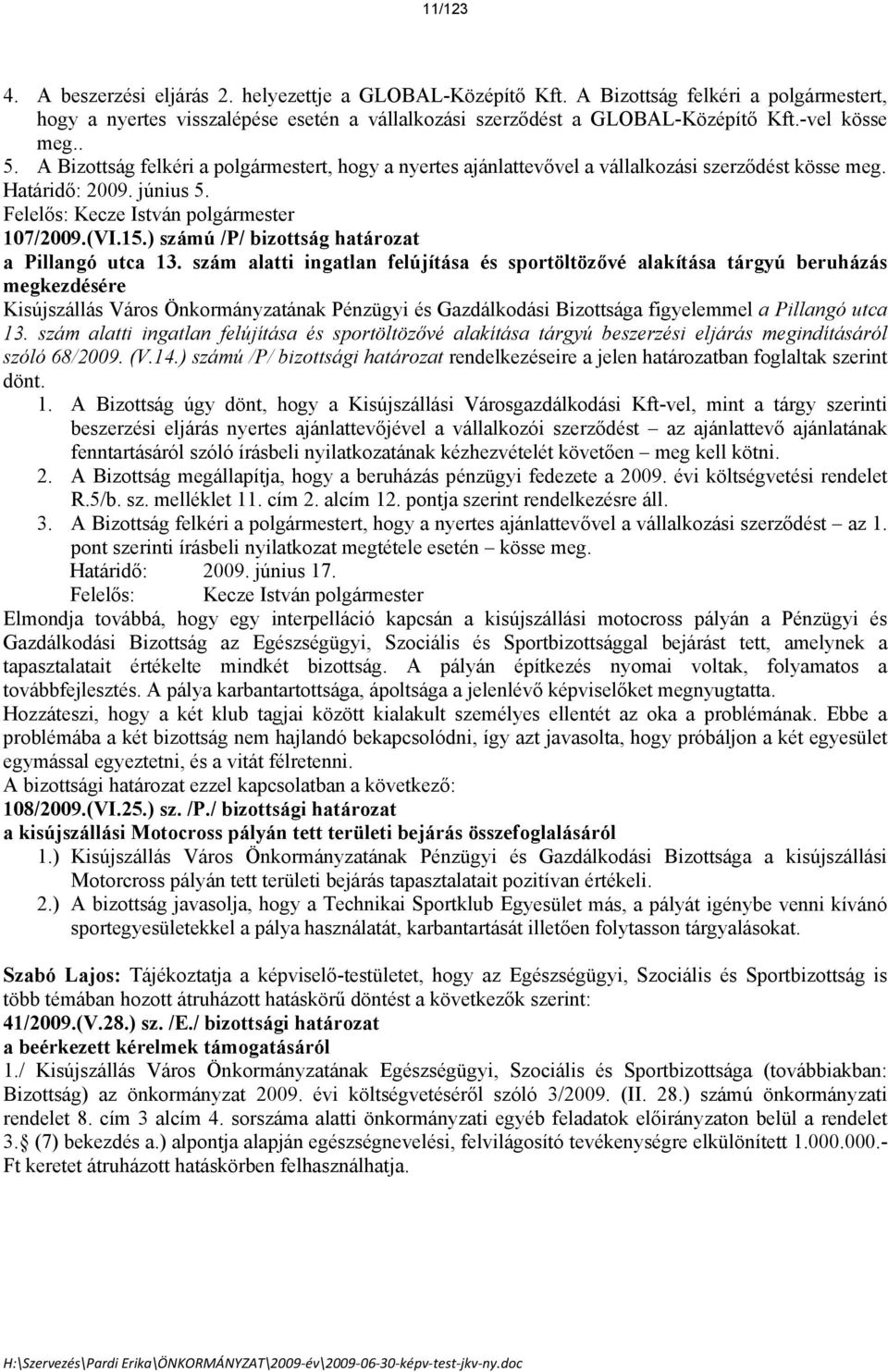 15.) számú /P/ bizottság határozat a Pillang utca 13.