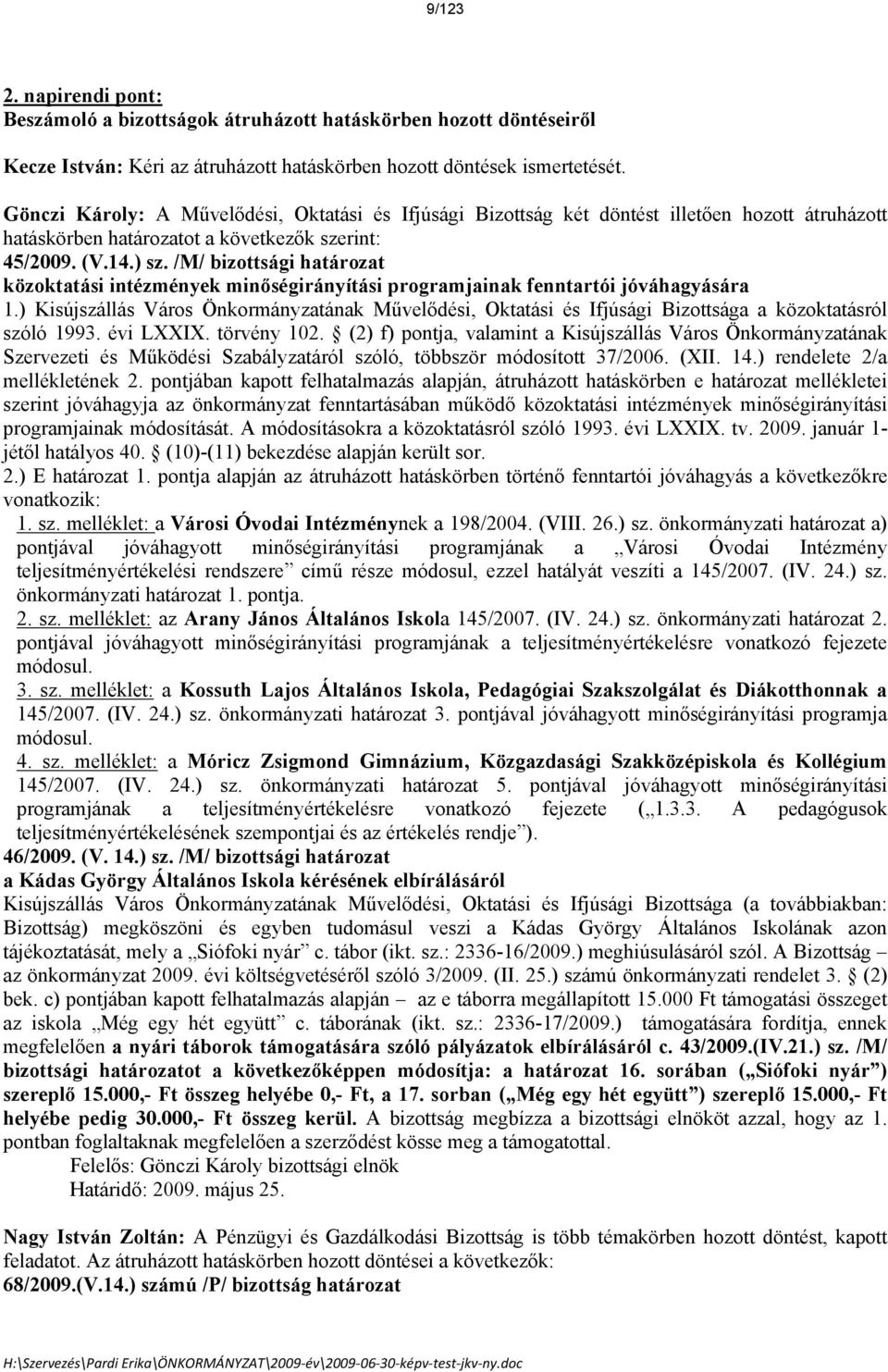 /M/ bizottsági határozat közoktatási intézmények minőségirányítási programjainak fenntarti jváhagyására 1.