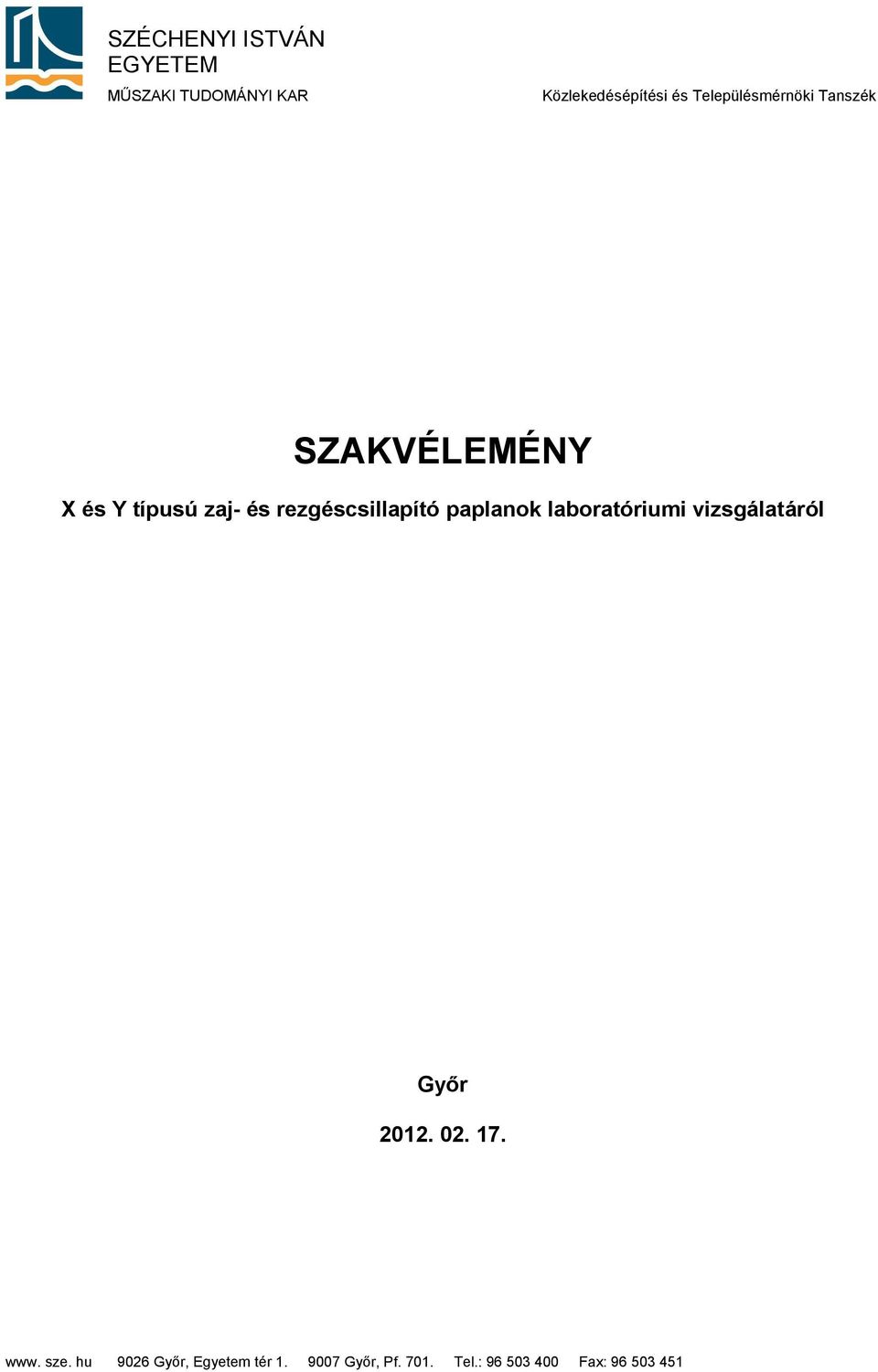 rezgéscsillapító paplanok laboratóriumi vizsgálatáról Győr.. 7. www.