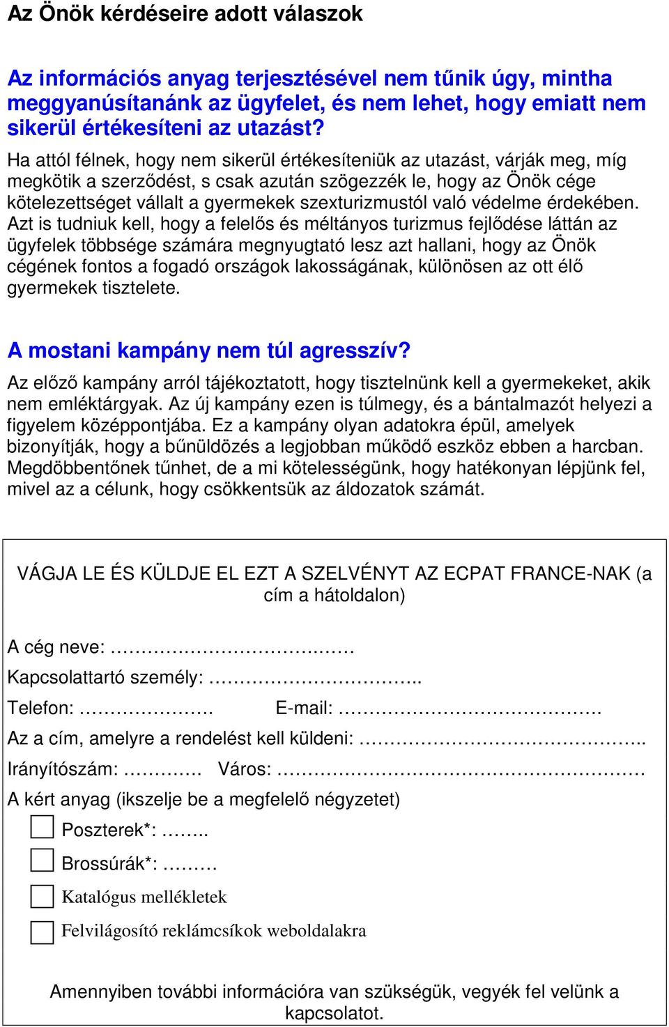 való védelme érdekében.