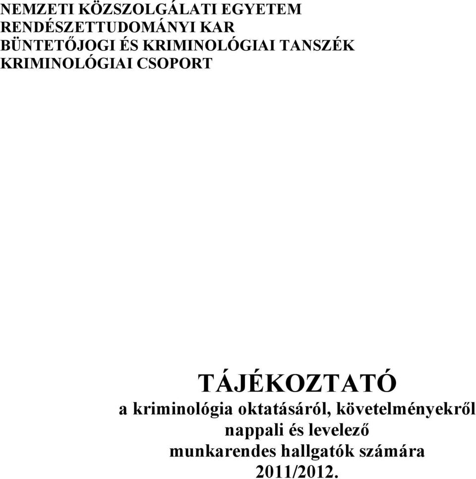 CSOPORT TÁJÉKOZTATÓ a kriminológia oktatásáról,