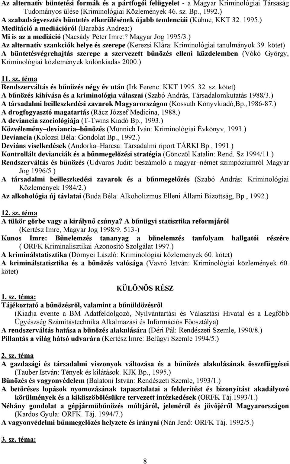 ) Az alternatív szankciók helye és szerepe (Kerezsi Klára: Kriminológiai tanulmányok 39.