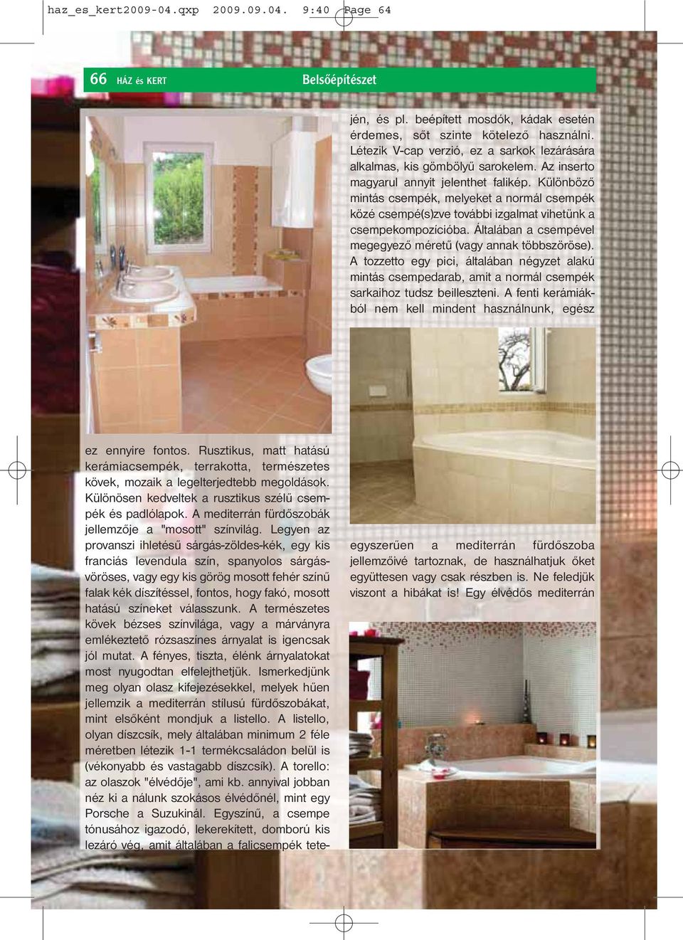 A mediterrán fürdőszobák jellemzője a "mosott" színvilág.