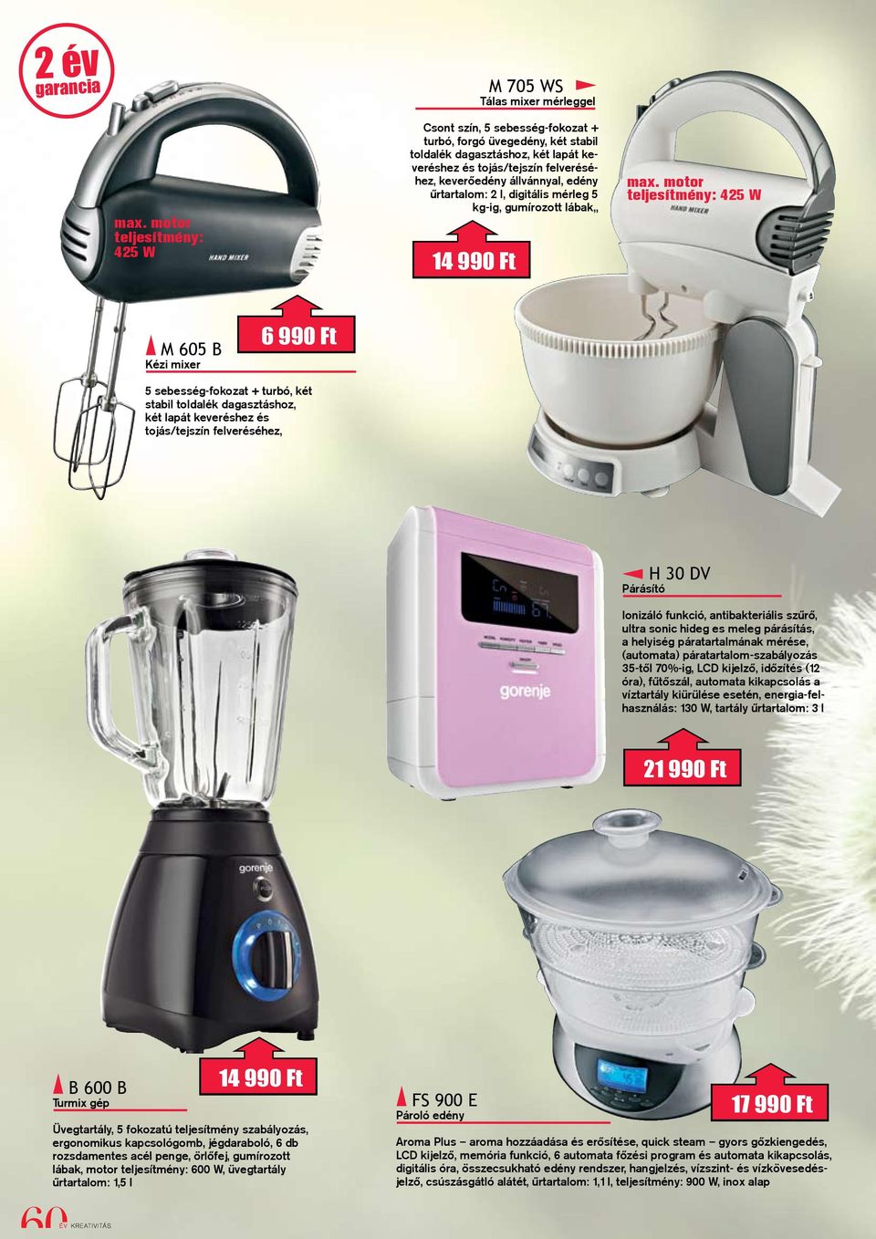 űrtartalom: 2 l, digitális mérleg 5 kg-ig, gumírozott lábak,, 14 990 Ft max.