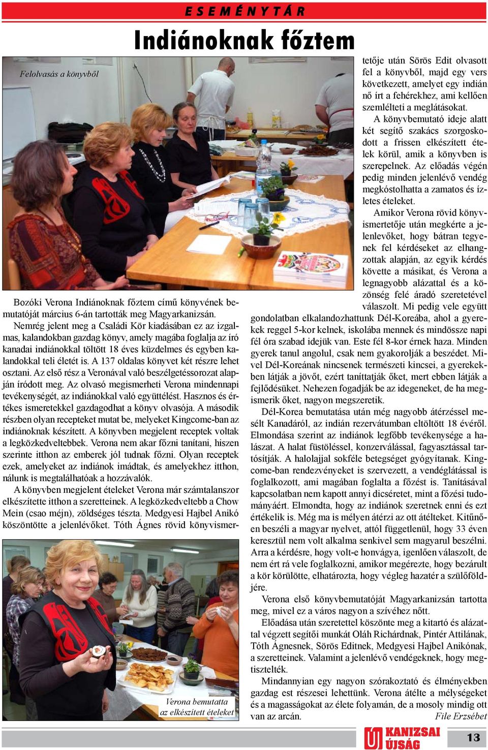Nemrég jelent meg a Családi Kör kiadásában ez az izgalmas, kalandokban gazdag könyv, amely magába foglalja az író kanadai indiánokkal töltött 18 éves küzdelmes és egyben kalandokkal teli életét is.