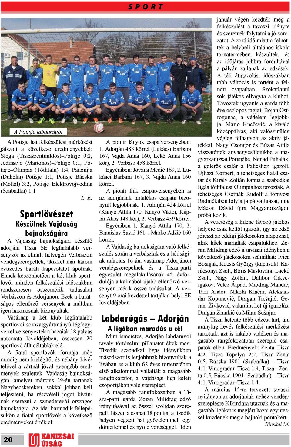 ektrovojvodina (Szabadka) 1:1 L. E.