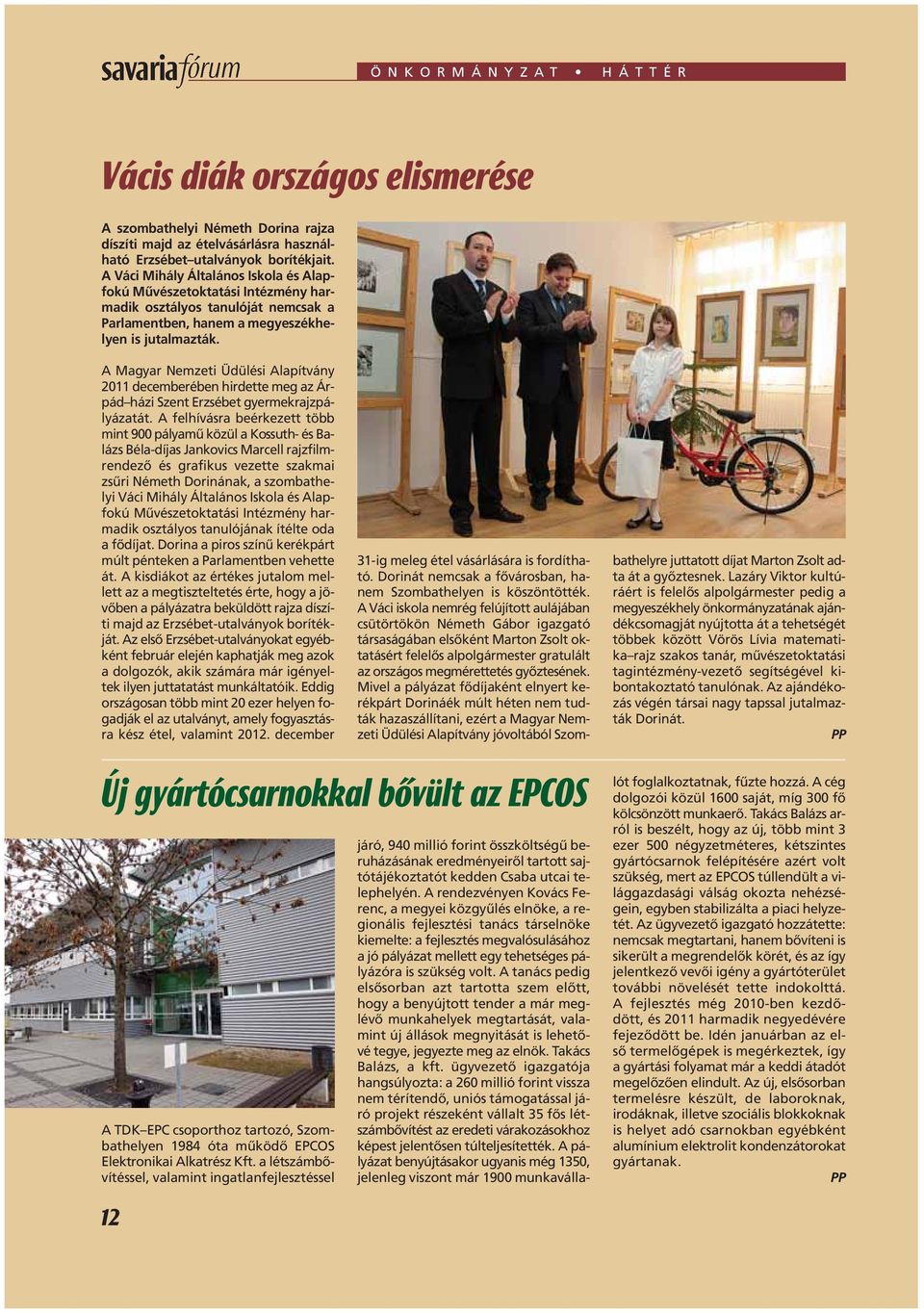 A Magyar Nemzeti Üdülési Alapítvány 2011 decemberében hirdette meg az Árpád házi Szent Erzsébet gyermekrajzpályázatát.