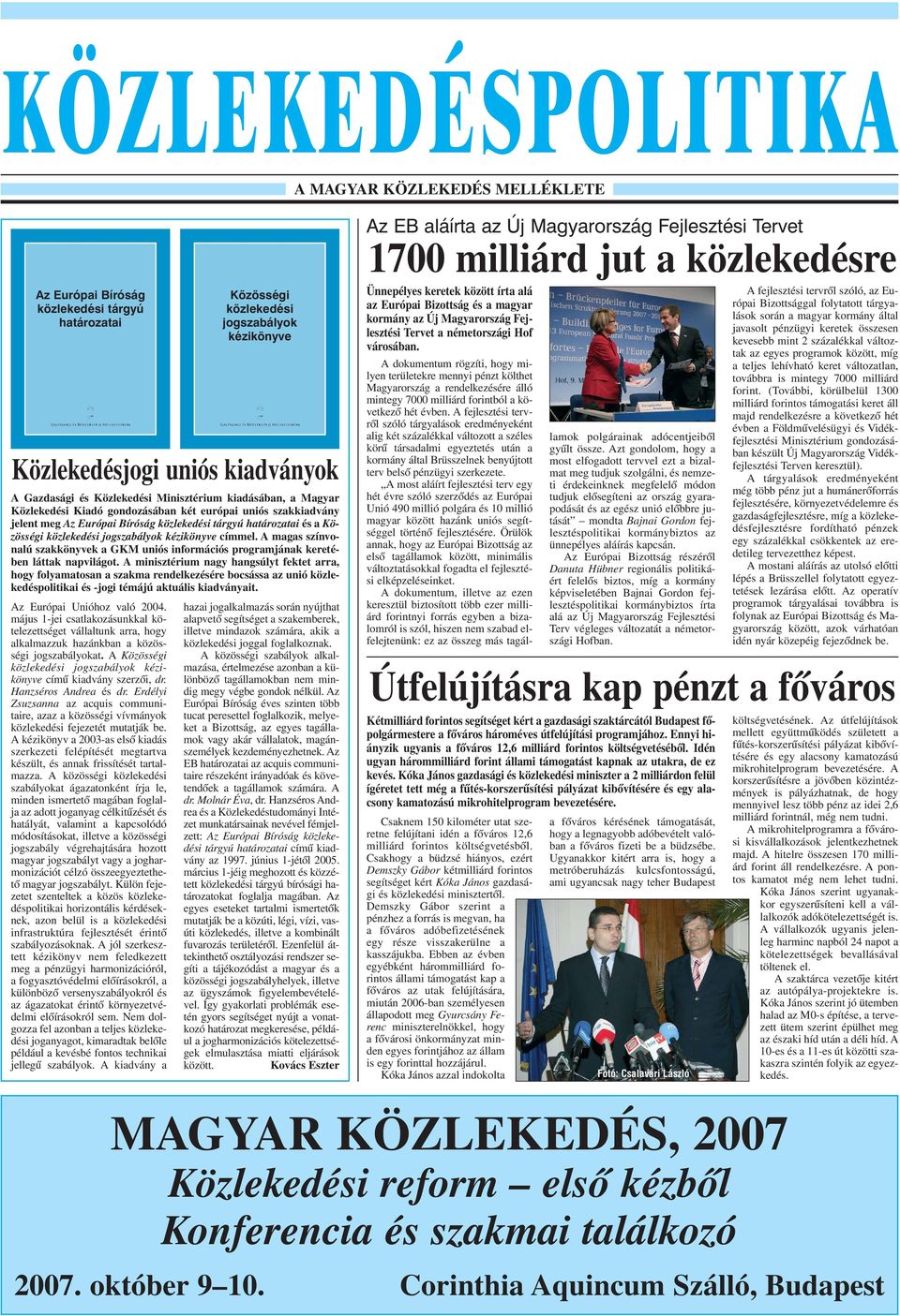 A magas színvonalú szakkönyvek a GKM uniós információs programjának keretében láttak napvilágot.