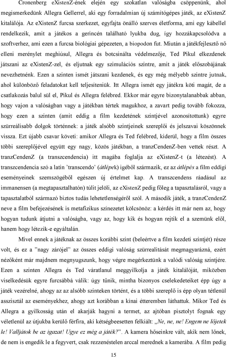 biológiai gépezeten, a biopodon fut.