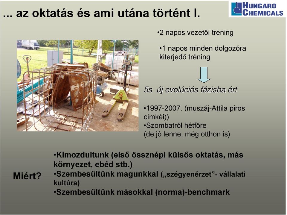 ért 1997-2007. (muszáj-attila piros címkéi)) Szombatról hétfőre (de jó lenne, még otthon is) Miért?