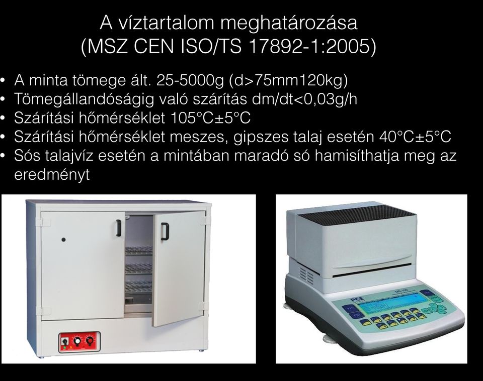 Szárítási hőmérséklet 105 C±5 C Szárítási hőmérséklet meszes, gipszes talaj