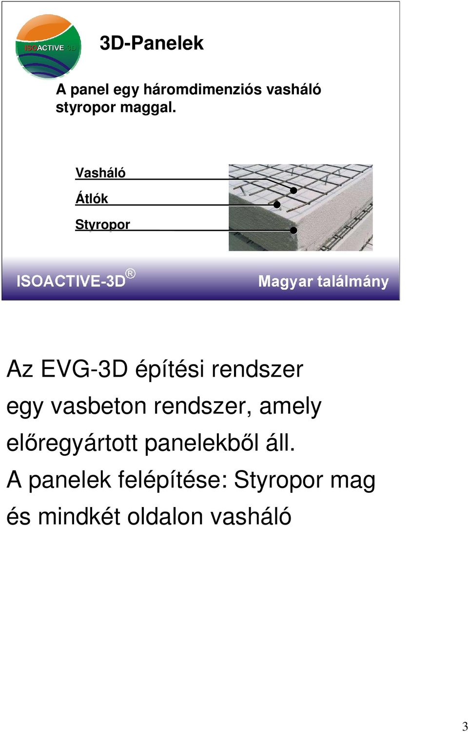 Vasháló Átlók Styropor Az EVG-3D építési rendszer egy