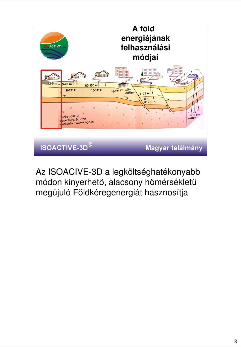 legköltséghatékonyabb módon kinyerhetı,