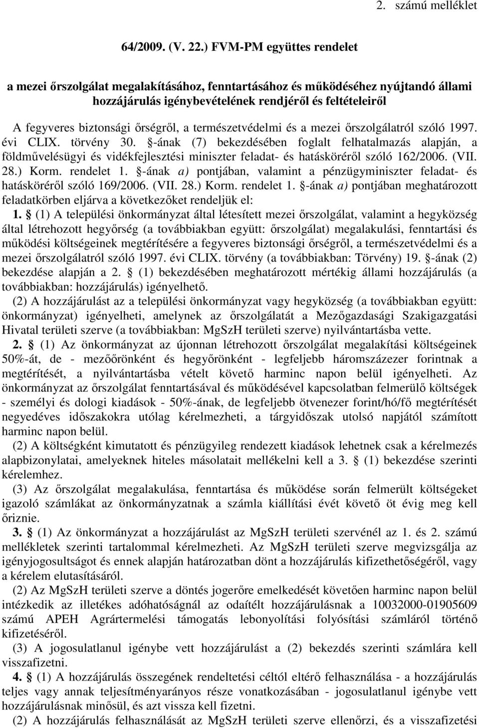 őrségről, a természetvédelmi és a mezei őrszolgálatról szóló 1997. évi CLIX. törvény 30.