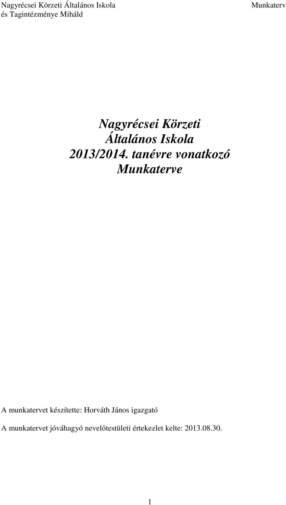 Horváth János igazgató A munkatervet jóváhagyó