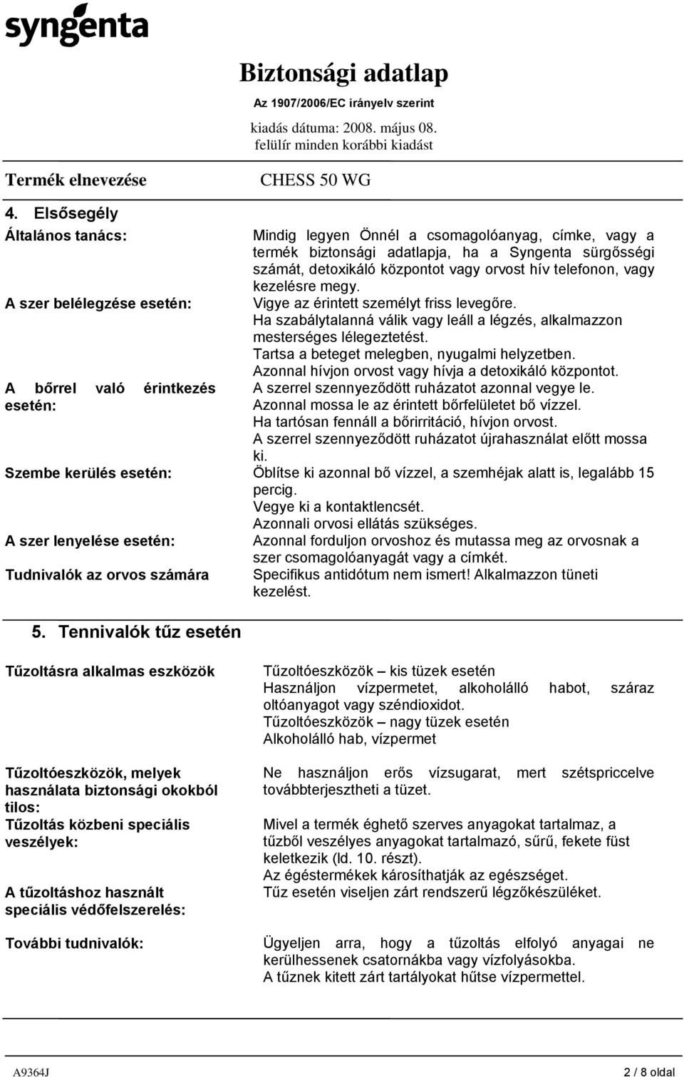 Ha szabálytalanná válik vagy leáll a légzés, alkalmazzon mesterséges lélegeztetést. Tartsa a beteget melegben, nyugalmi helyzetben. Azonnal hívjon orvost vagy hívja a detoxikáló központot.