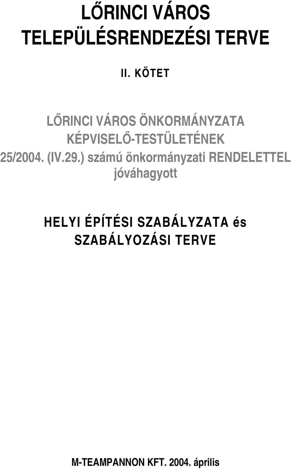 KÉPVISELŐ-TESTÜLETÉNEK 25/2004. (IV.29.
