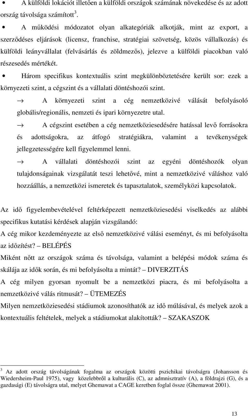 zöldmezős), jelezve a külföldi piacokban való részesedés mértékét.