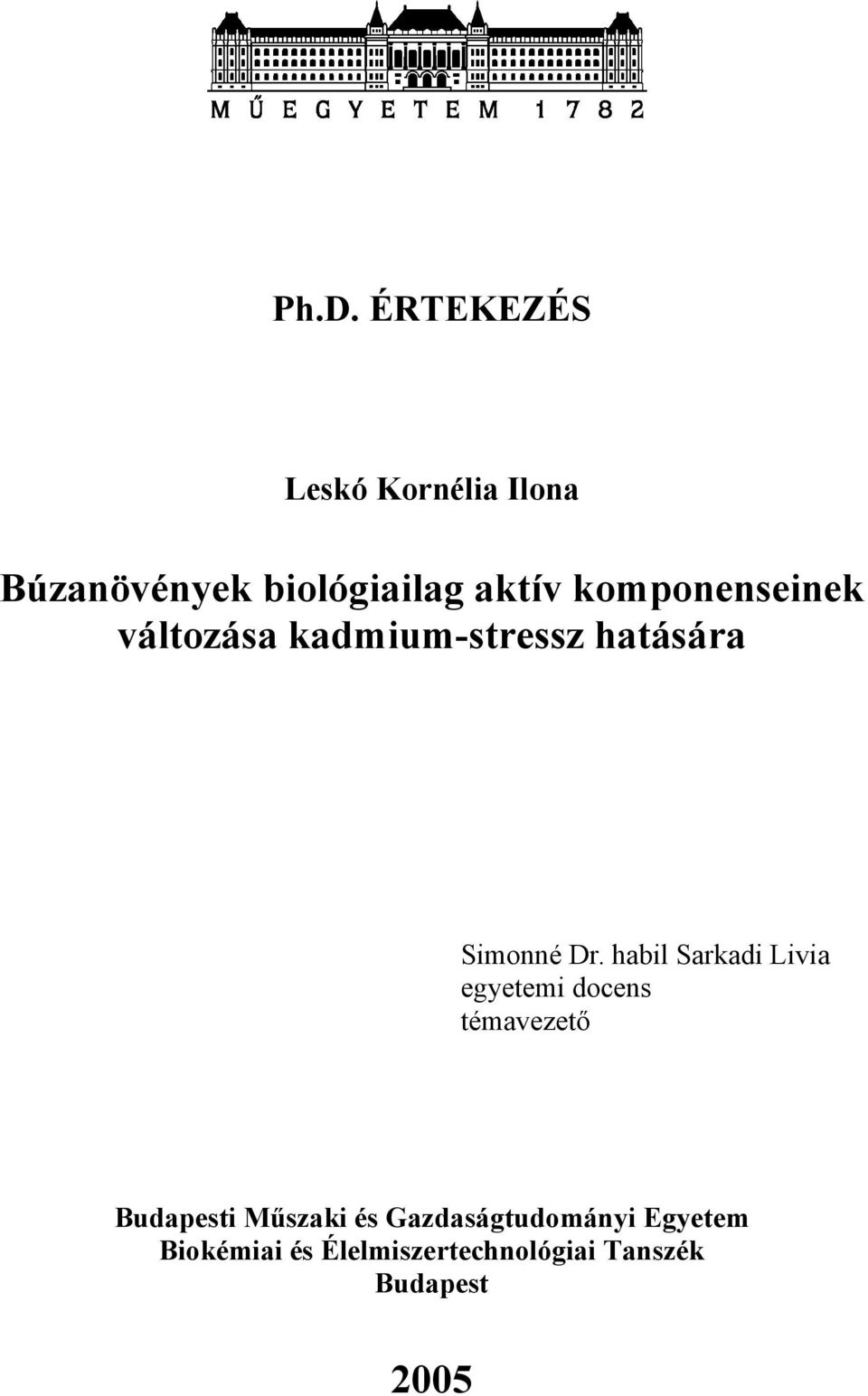 habil Sarkadi Livia egyetemi docens témavezető Budapesti Műszaki és