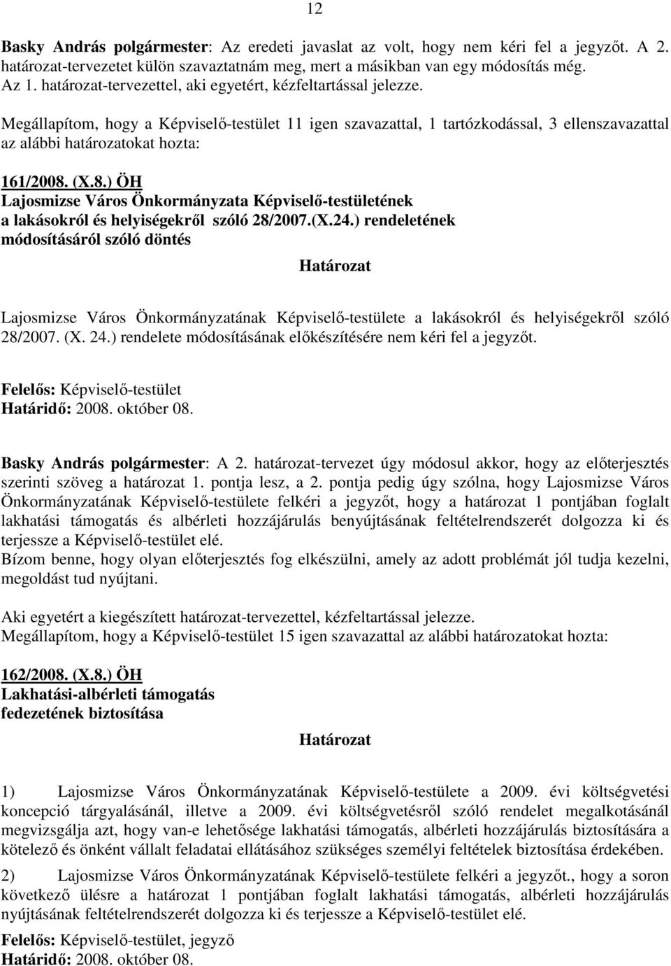 (X.8.) ÖH Lajosmizse Város Önkormányzata Képviselı-testületének a lakásokról és helyiségekrıl szóló 28/2007.(X.24.