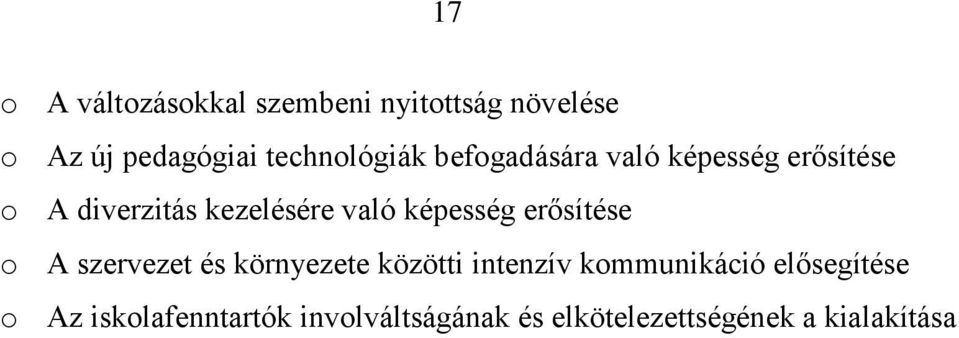 való képesség erősítése o A szervezet és környezete közötti intenzív