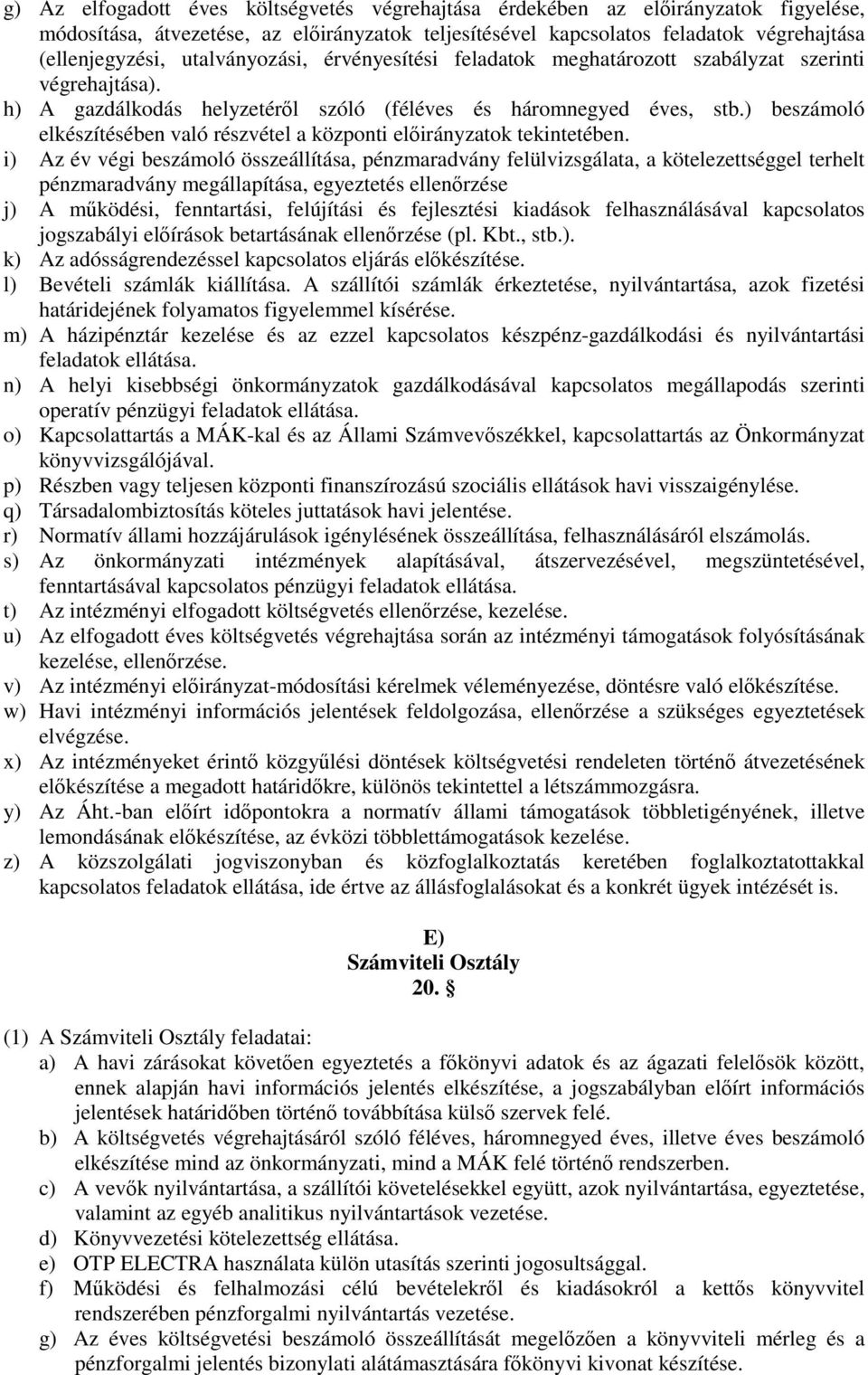 ) beszámoló elkészítésében való részvétel a központi elıirányzatok tekintetében.