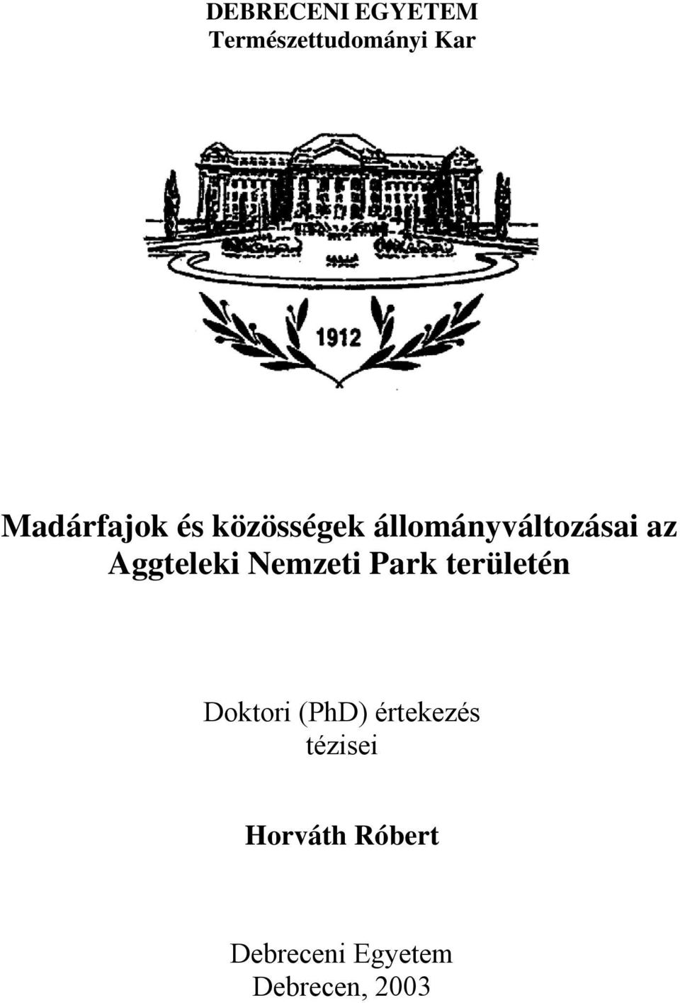 Aggteleki Nemzeti Park területén Doktori (PhD)