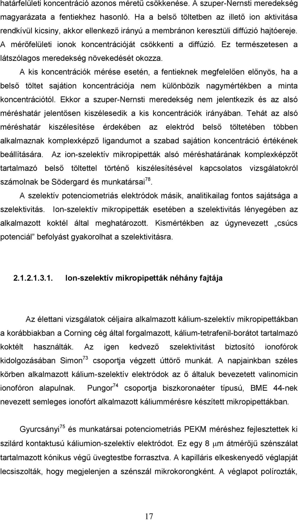 Ez természetesen a látszólagos meredekség növekedését okozza.