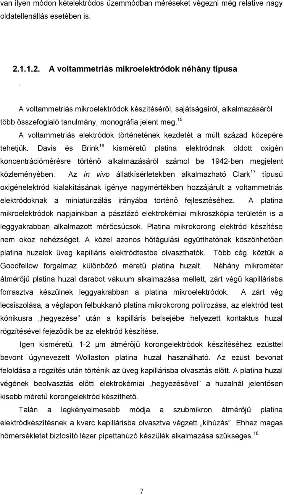 15 A voltammetriás elektródok történetének kezdetét a múlt század közepére tehetjük.