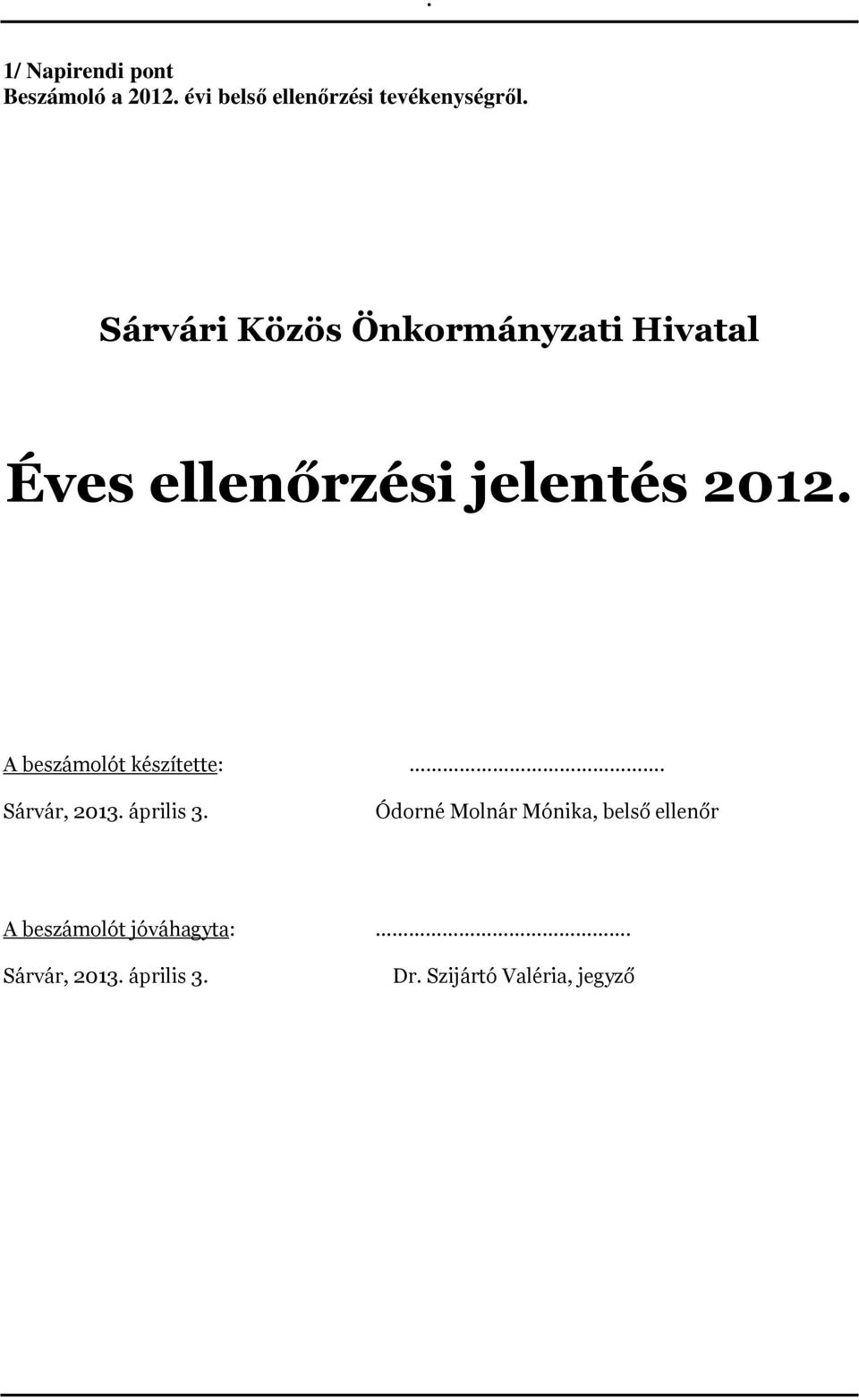 A beszámolót készítette: Sárvár, 2013. április 3.