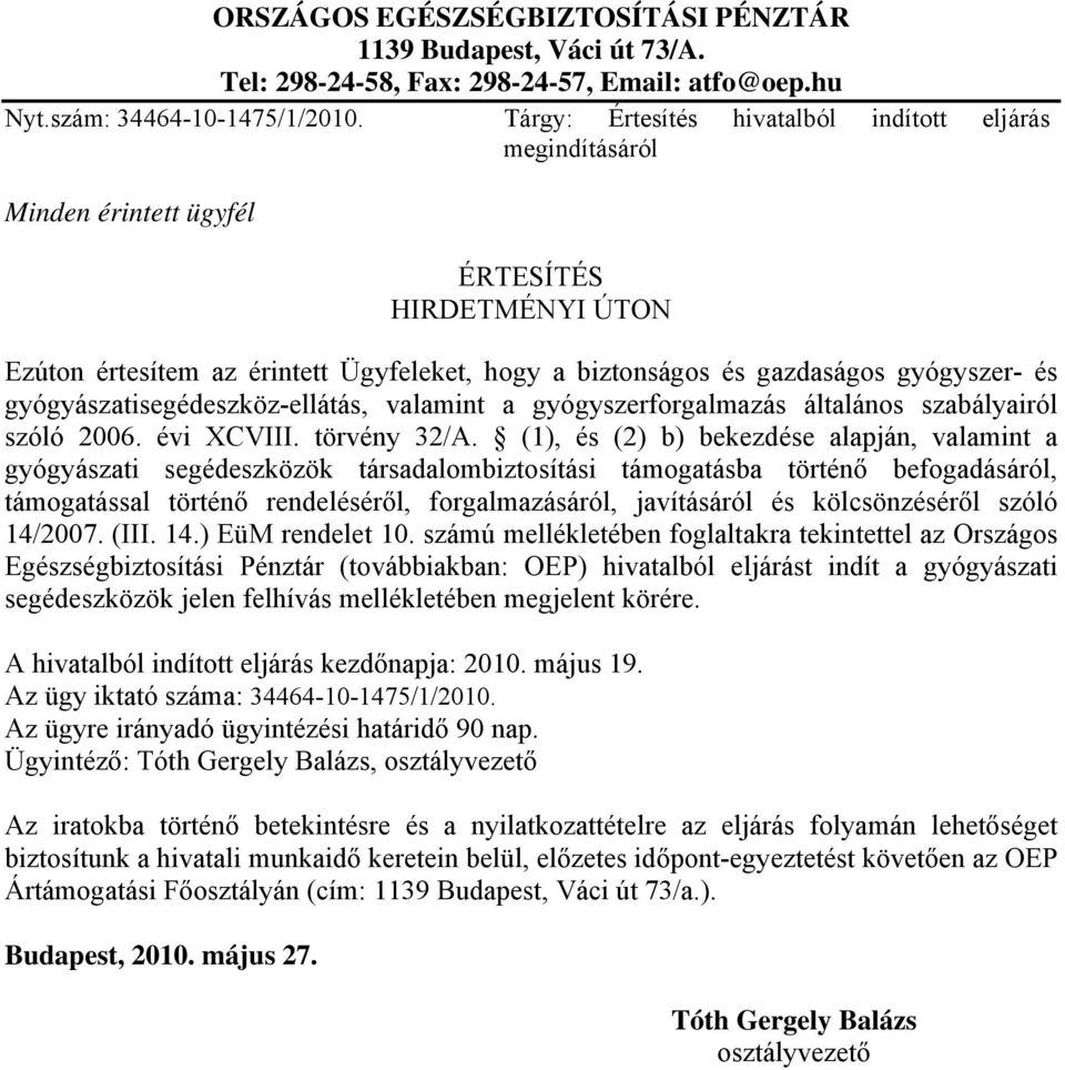 gyógyászatisegédeszköz-ellátás, valamint a gyógyszerforgalmazás általános szabályairól szóló 2006. évi XCVIII. törvény 32/A.