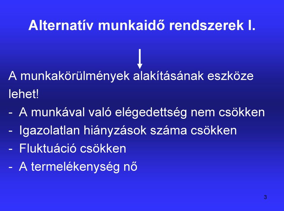 - A munkával való elégedettség nem csökken