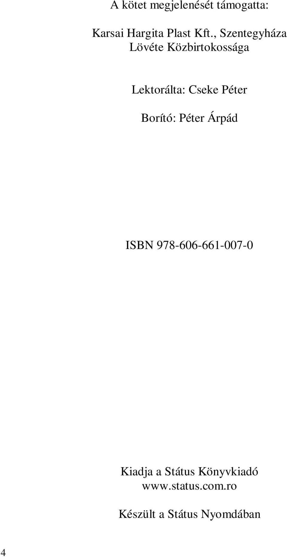 Péter Borító: Péter Árpád ISBN 978-606-661-007-0 Kiadja a