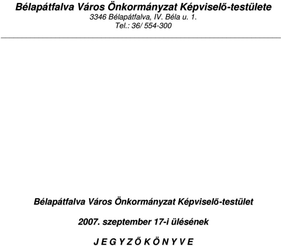 : 36/ 554-300 Bélapátfalva Város Önkormányzat