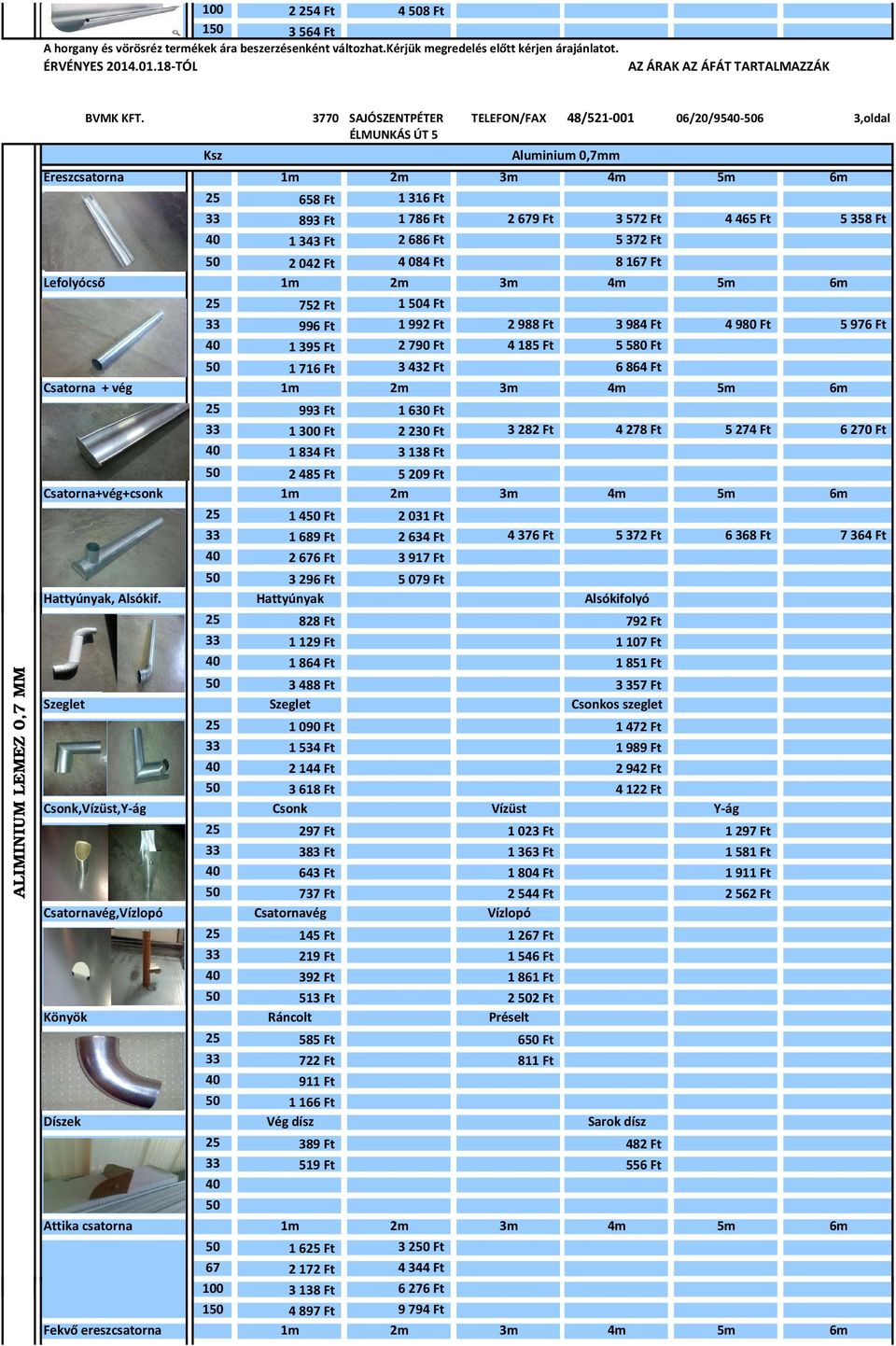 Ft 50 2 042 Ft 4 084 Ft 8 167 Ft Lefolyócső 1m 2m 3m 4m 5m 6m 25 752 Ft 1 504 Ft 33 996 Ft 1 992 Ft 2 988 Ft 3 984 Ft 4 980 Ft 5 976 Ft 40 1 395 Ft 2 790 Ft 4 185 Ft 5 580 Ft 50 1 716 Ft 3 432 Ft 6