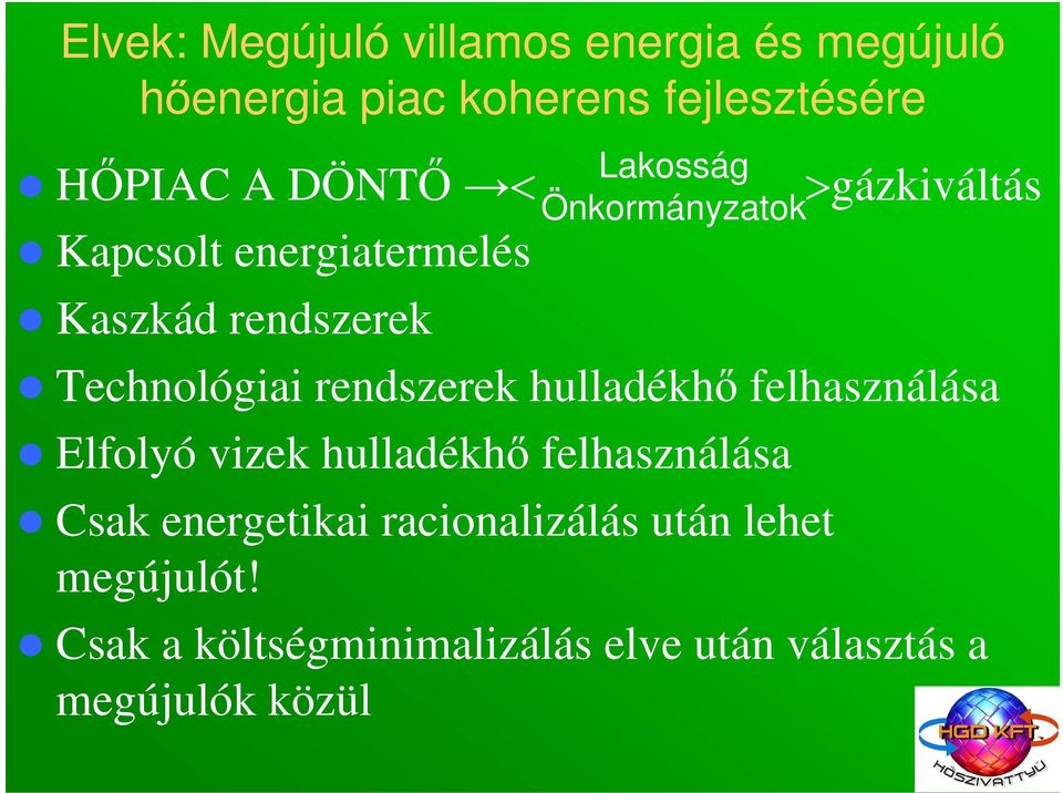 vizek hulladékh Lakosság Önkormányzatok felhasználása Csak energetikai racionalizálás után